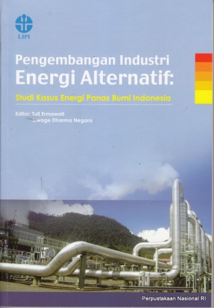 Pengembangan Industri Energi Alternatif :  Studi Kasus Energi Panas Bumi Indonesia