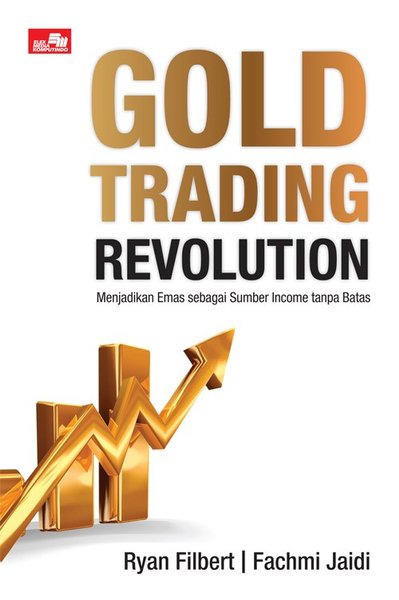 Gold Trading Revolution :  Menjadikan Emas sebagai Sumber Income tanpa Batas
