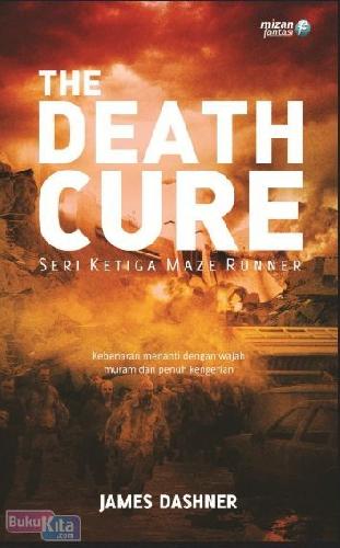 The death cure :  Seri Ketiga Maze Runner