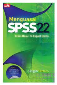 Menguasai SPSS 21 di era informasi :  from basic to expert skills