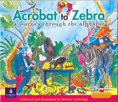 Acrobat to zebra :  A journey through the alphabet