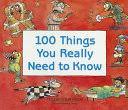 100 Things You Really Need To Know