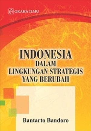 Indonesia dalam Lingkungan strategis yang berubah