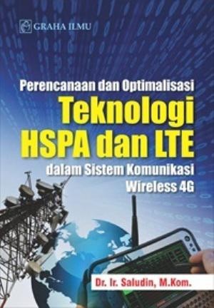 perencanaan dan optimalisasi teknologi HSPA dan LTE dalam sistem komunikasi Wireless 4G