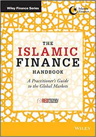 The Islamic Finance Handbook :  A Practitioner's Guide To The Global Markets