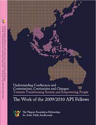 Understanding confluences and contestations, continuities and changes :  towards transforming society and empowering people (the work of the 2009/2010 API fellows)