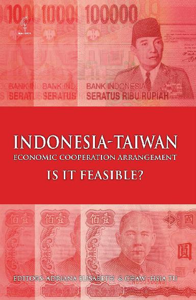 Indonesia-Taiwan Economic cooperation arragement :  is it feasible?