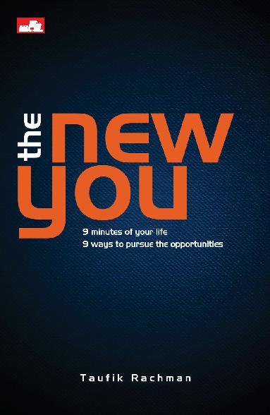 The new you :  9 minutes of your life 9 ways to pursue the opportunities