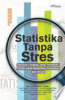 Statistika Tanpa Stres :  panduan lengkap untuk penelitian. Cocok untuk mahasiswa, karyawan, dan umum