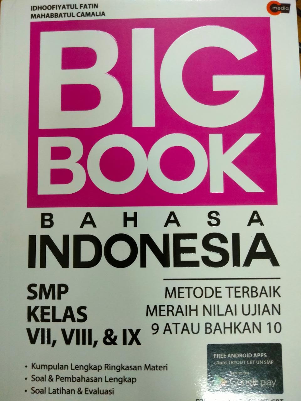 Big Book Bahasa Indonesia SMP Kelas 1, 2, & 3 :  metode terbaik meraih nilai ujian 9 atau bahkan 10