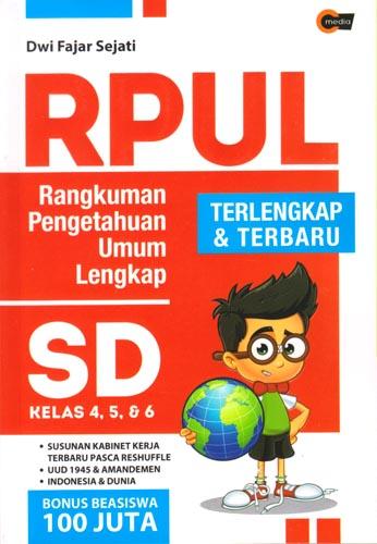 RPUL SD Kelas 4,5, & 6 :  rangkuman pengetahuan umum lengkap