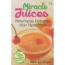 Miracle juices :  penumpas diabetes dan hirpetensi