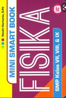 Mini Smart Book FISIKA :  SMP Kelas VII, VIII, & IX
