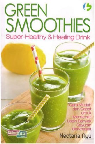 Green smoothies :  super-healthy & healing drink