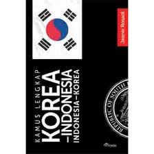 Kamus Lengkap Korea-Indonesia :  Indonesia-Korea