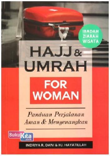 Hajj & Umrah For Woman :  panduan perjalanan aman & menyenangkan