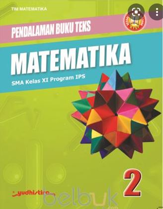 Pendalaman Buku Teks Matematika 2 :  SMA Kelas XI Program IPS