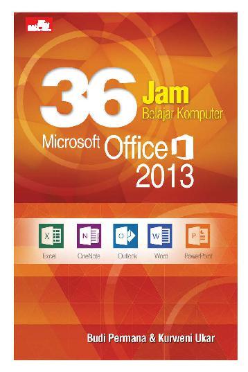 36 Jam Belajar Komputer :  Microsoft Office 2013