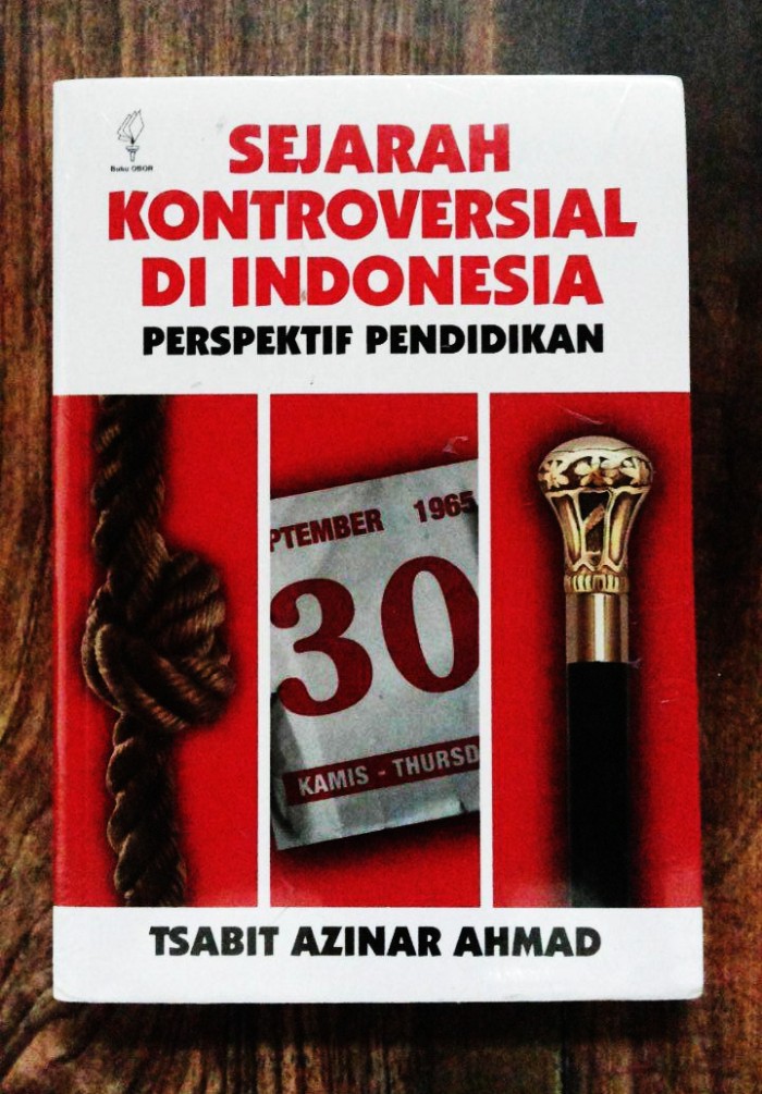 Sejarah Kontroversial di Indonesia :  Perspektif Pendidikan