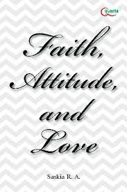 Faith, Attitude, and Love