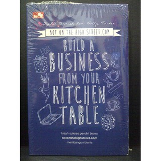 Build A Business from Your Kitchen Table :  Kisah Sukses Pendiri notonthehighstreet.com Membangun Bisnis