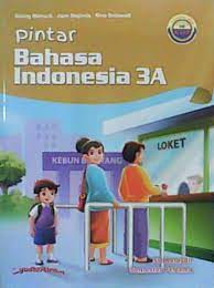 Pintar Bahasa Indonesia 3A :  SD Kelas III Semester Pertama