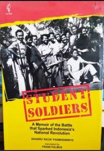 Student soldiers :  A memoir of the battle that sparked Indonesia's National revolution