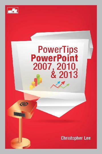 PowerTips PowerPoint 2007, 2010, & 2013