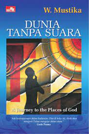 Dunia tanpa suara :  a journey to the places of God