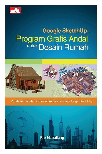 Google Sketchup :  program grafis andal untuk desain rumah