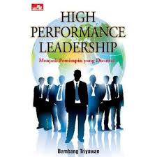 High Performance Leadership : Menjadi Pemimpin Yang Dicintai