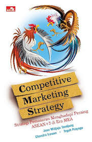COMPETITIVE MARKETING STRATEGY :  strategi pemasaran menghadapi pesaing ASEAN+ 3 di era MEA