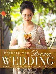 prepare your dream wedding :  panduan merencanakan pernikahan impian