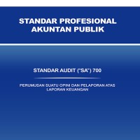 Standar Profesional Akuntan Publik :  Standar Audit (SA) 700