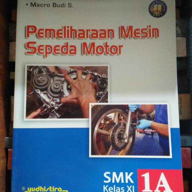 Pemeliharaan Mesin Sepeda Motor :  1A SMK Kelas XI