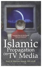 Islamic propagation on tv media :  a report of the research results center for religious affairs research and development Jakarta 2009