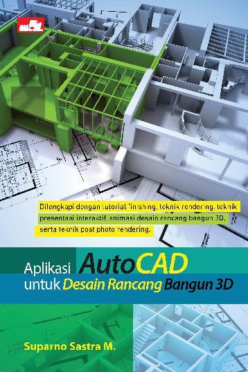 Aplikasi auto CAD untuk desain rancang bangun 3D