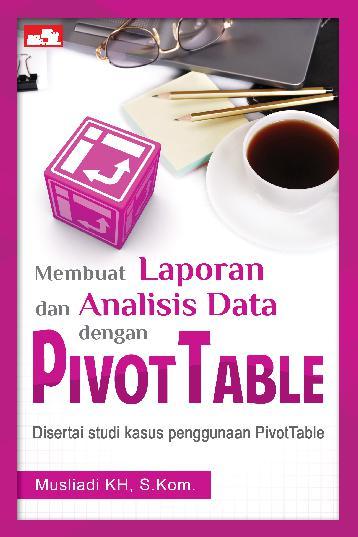 Membuat laporan dan analisis data dengan PivotTable