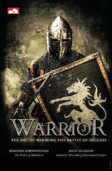 Warrior :  the art of winning the battle of success