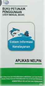 Buku Petunjuk penggunaan (user manual book) :  sistem informasi kenelayanan aplikasi Nelpin