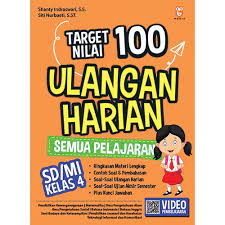 Target Nilai 100 Ulangan Harian Semua Pelajaran SD/MI Kelas 4