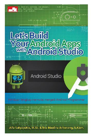 Let's build your android apps with android studio :  Panduan lengkap memulai menjadi android programmer