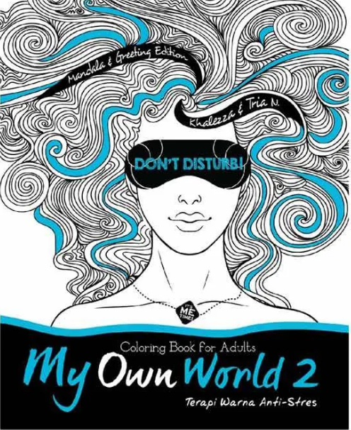 My Own World 2 :  Coloring Book for Adults - Terapi Warna Anti-Stres