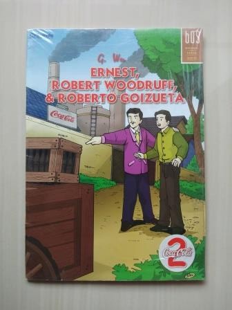 Seri biografi orang sukses : Ernest, Robert Woodruff Roberto Goizueta