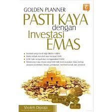 Golden planner :  pasti kaya dengan investasi emas