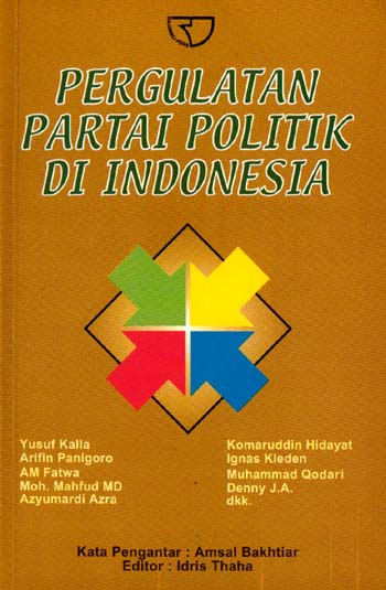 Pergulatan Partai Politik di Indonesia,editor: Idris Thaha