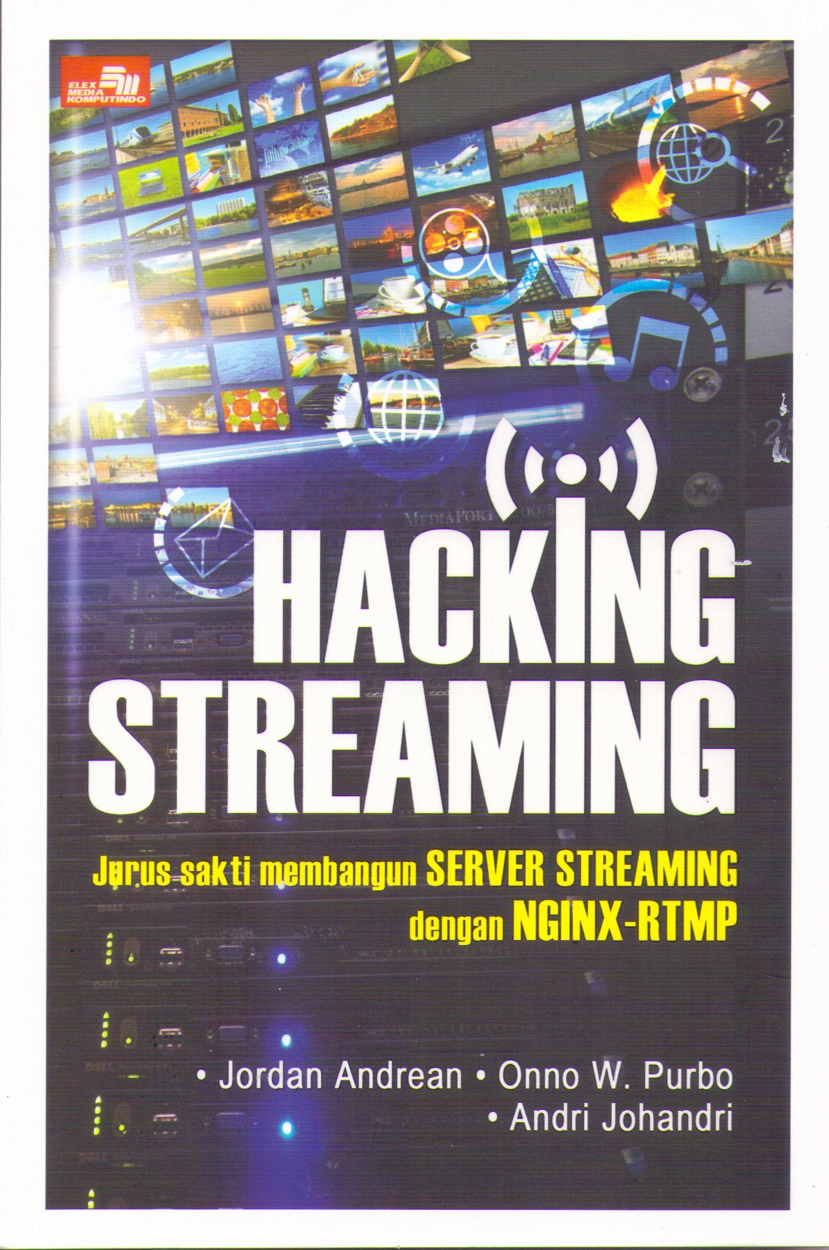 Hacking Streaming :  Jurus Sakti Membangun Server Streaming dengan NGINX-RTMP