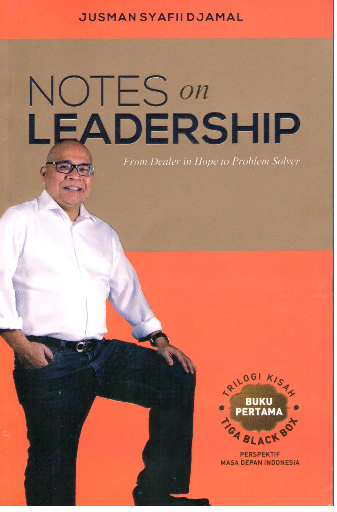 Notes on Leadership :  from dealer in hope to problem solver