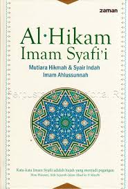 Al-Hikam Imam Syafi'i :  Mutiara Hikmah & Syair Indah Imam Ahlussunnah