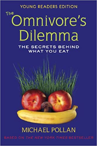 The Omnivore's Dilemma :  The Secrets Behind What You Eat